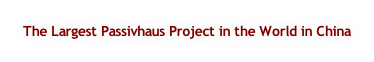 The Largest Passivhaus Project in the World in China